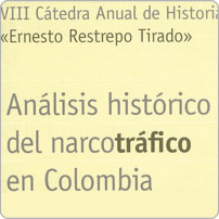 Análisis histórico del narcotráfico en Colombia Análisis histórico del narcotráfico en Colombia