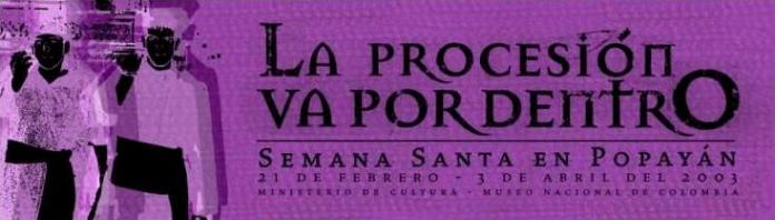 Exposición temporal 'Semana Santa en Popayán. La procesión va por dentro'