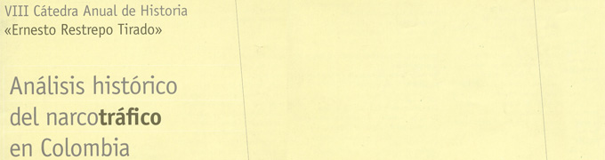 VIII Cátedra Análisis histórico del narcotráfico VIII Cátedra Análisis histórico del narcotráfico