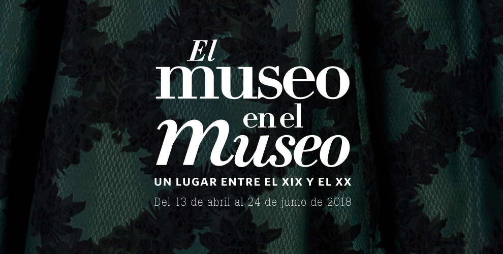 El museo en el museo. Un lugar entre el XIX y el XX