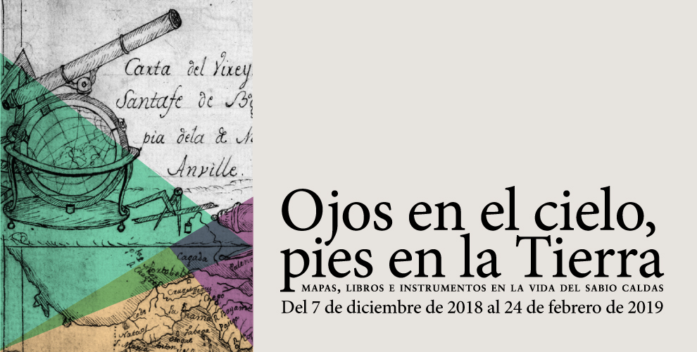 Antes de guardar los mapas, libros e instrumentos del Sabio Caldas, no se pierdan la exposición Ojos en el cielo, pies en la tierra. 