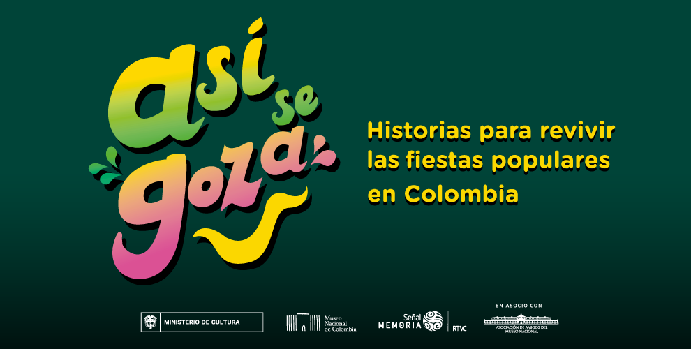 Revive las fiestas populares en Colombia en Así se goza la nueva exposición del Museo Nacional