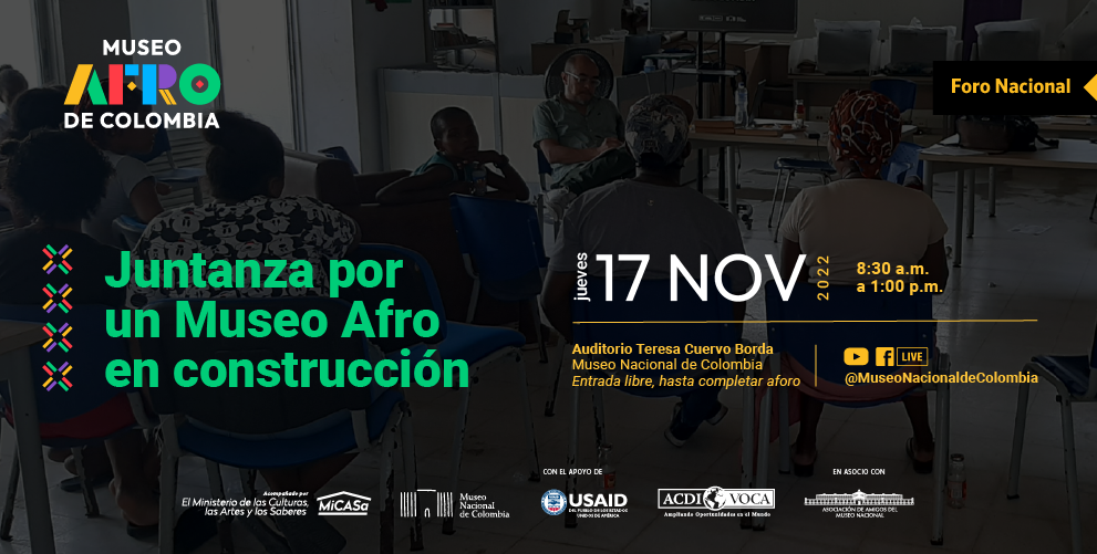  Participa en la juntanza por un Museo Afro en construcción: un foro nacional para intercambiar experiencias e ideas 