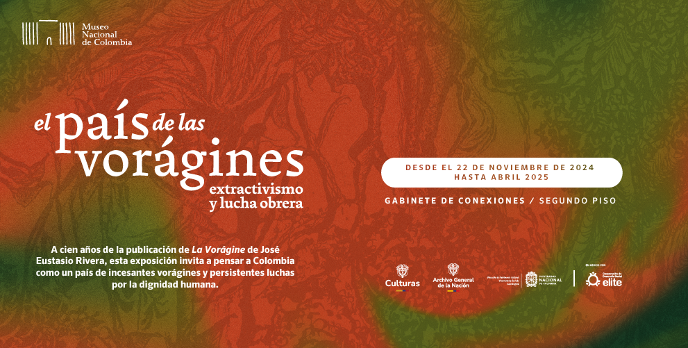El Museo Nacional de Colombia inaugura la exposición temporal El país de las vorágines. Extractivismo y lucha obrera