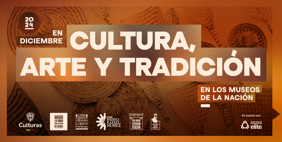 Cultura, arte y tradición en el Sistema de Museos del Ministerio de las Culturas las Artes y los Saberes 