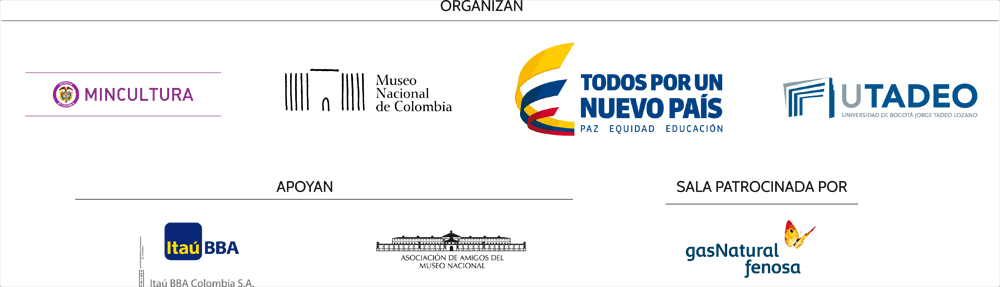 Organizan: Ministerio de cultura, Museo Nacional de Colombia, Todos por un nuevo país, Utadeo. Con el apoyo de La Asociación de amigos del Museo Nacional y itaú BBA