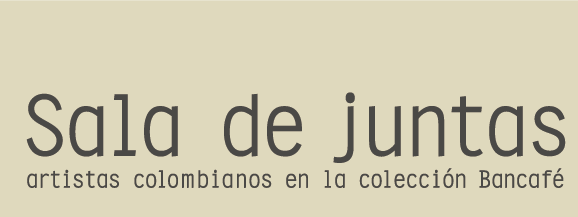 Sala de juntas. Artistas colombianos en la colección Bancafé